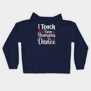 I Teach Tiny Humans To Dance Kids Hoodie